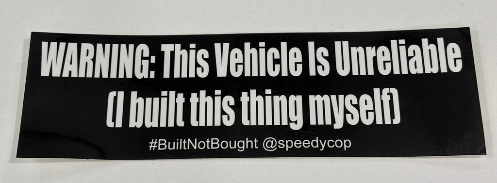 "WARNING: This Vehicle is Unreliable" Bumper Sticker