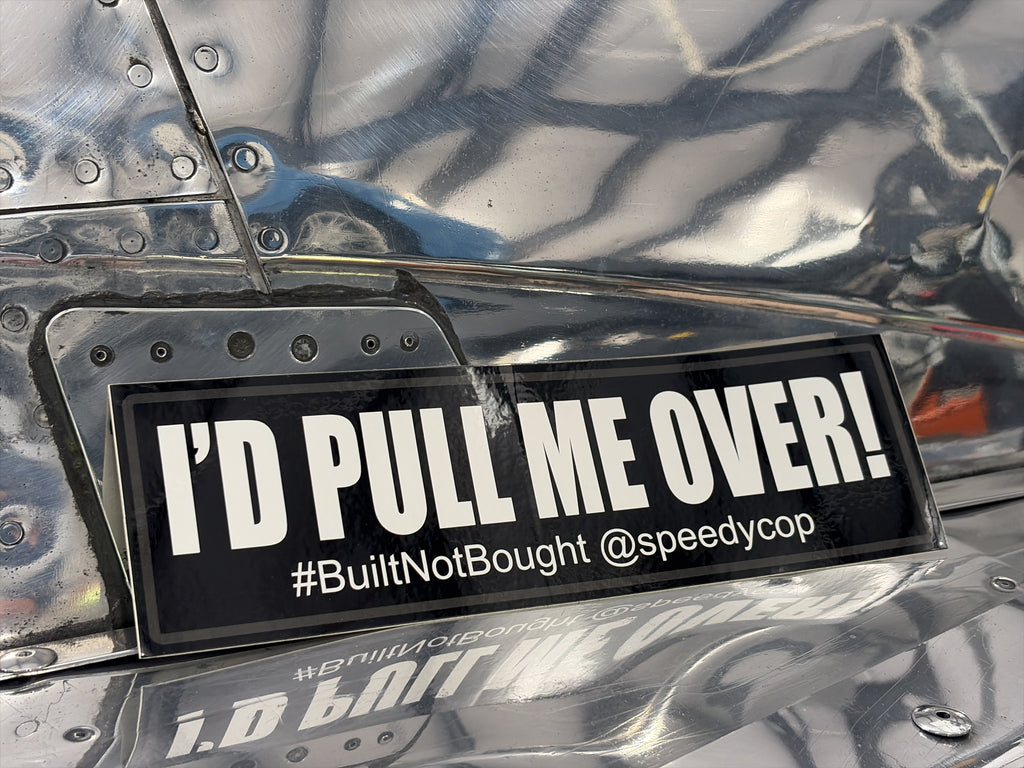 "I'd Pull Me Over!" Bumper Sticker