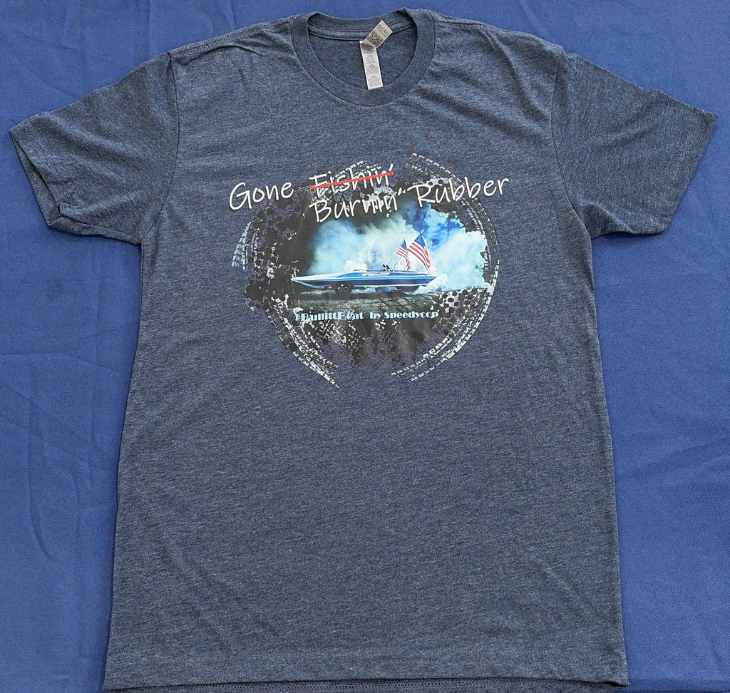 Bullitt Boat "Gone Fishin', Burnin' Rubber" - Unisex T-shirt